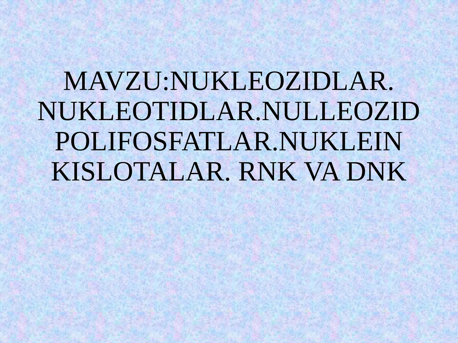 Nukleinkislotalar va Nukleotidlar