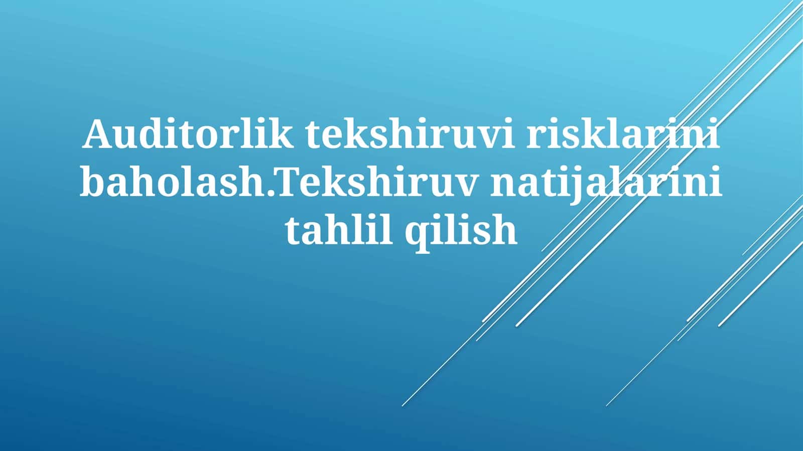 Auditorlik tekshiruvi risklarini baholash