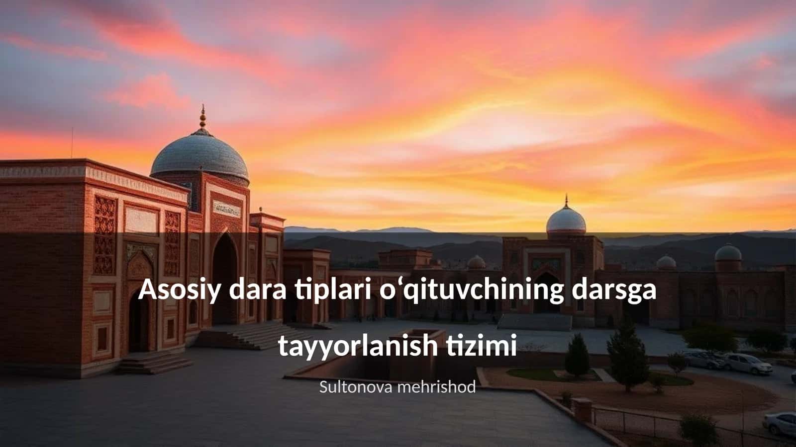 Asosiy dara tiplari o‘qituvchining darsga tayyorlanish tizimi