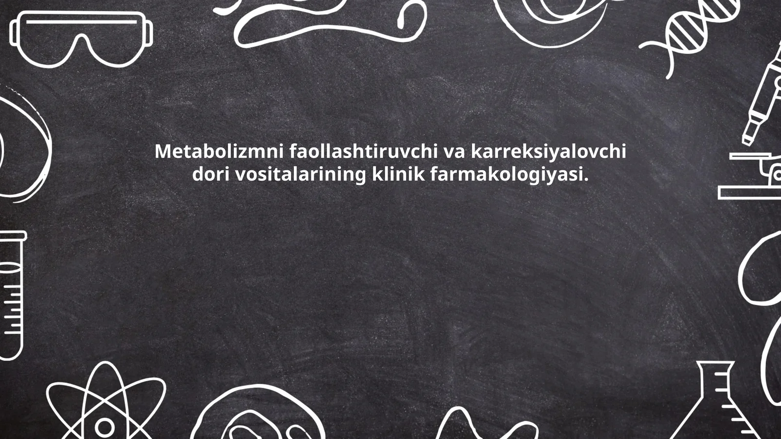Metabolizmni faollashtiruvchi va karreksiyalovchi dori vositalarining klinik farmakologiyasi