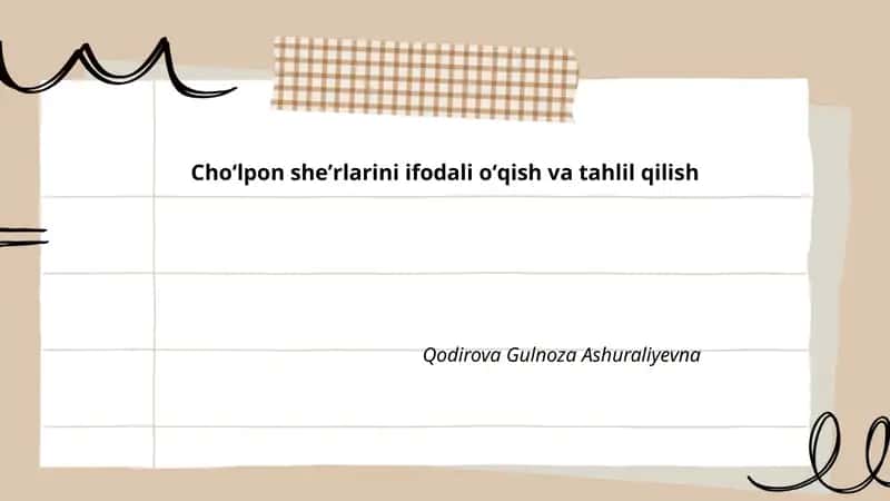 Choʻlpon sheʼrlarini ifodali oʻqish va tahlil qilish