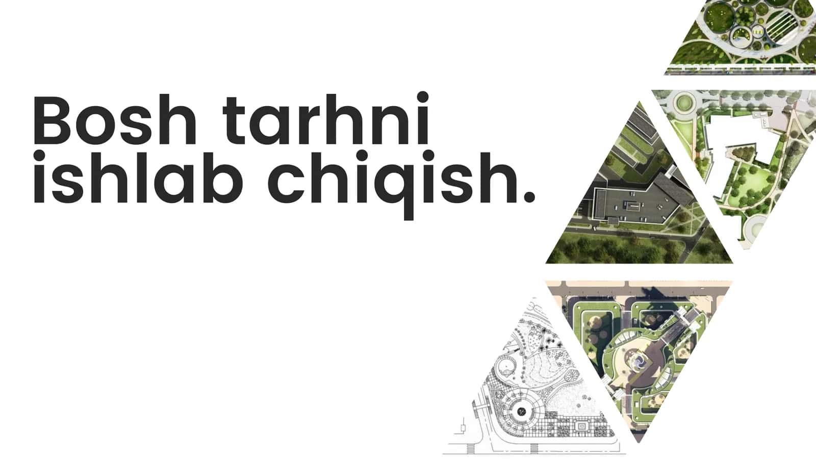 Bosh tarhni ishlab chiqish.