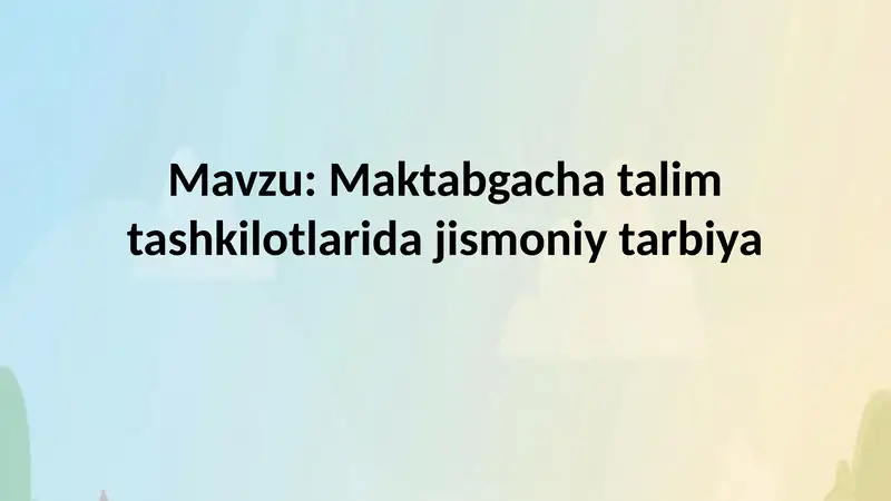 Maktabgacha talim tashkilotlarida jismoniy tarbiya