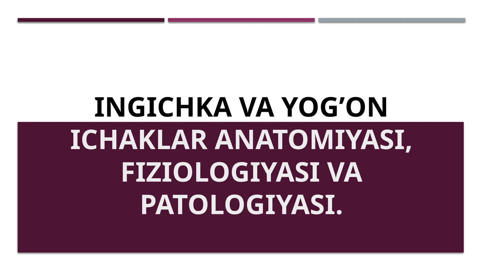 Ingichkavayog’onichaklar anatomiyasi, fiziologiyasi va patologiyasi