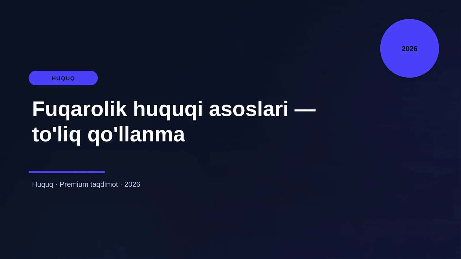 Fuqarolik huquqi asoslari — to'liq qo'llanma