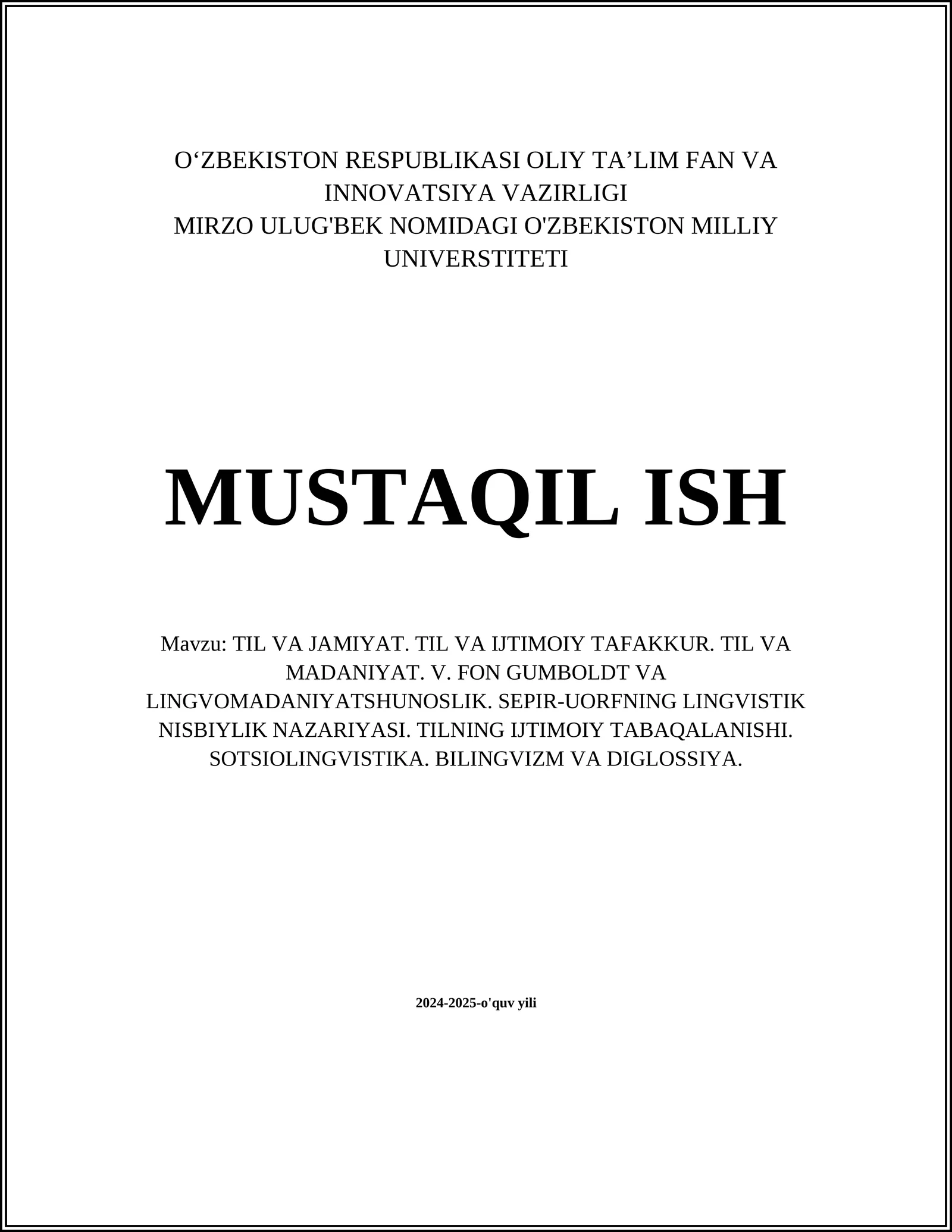 TIL VA JAMIYAT. TIL VA IJTIMOIY TAFAKKUR. TIL VA MADANIYAT. V. FON GUMBOLDT VA LINGVOMADANIYATSHUNOSLIK. SEPIR-UORFNING LINGVISTIK NISBIYLIK NAZARIYASI. TILNING IJTIMOIY TABAQALANISHI. SOTSIOLINGVISTIKA. BILINGVIZM VA DIGLOSSIYA