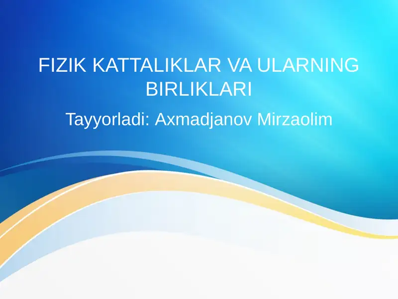 FIZIK KATTALIKLAR VA ULARNING BIRLIKLARI