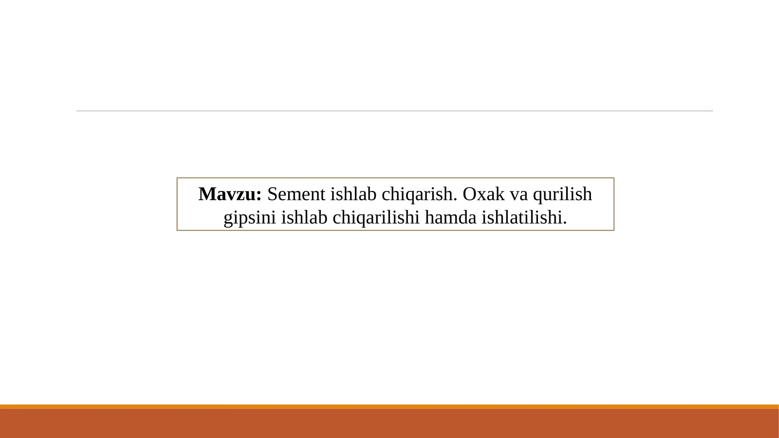 Sement ishlab chiqarish.Oxak va qurilish gipsini ishlab chiqarilishi hamda ishlatilishi
