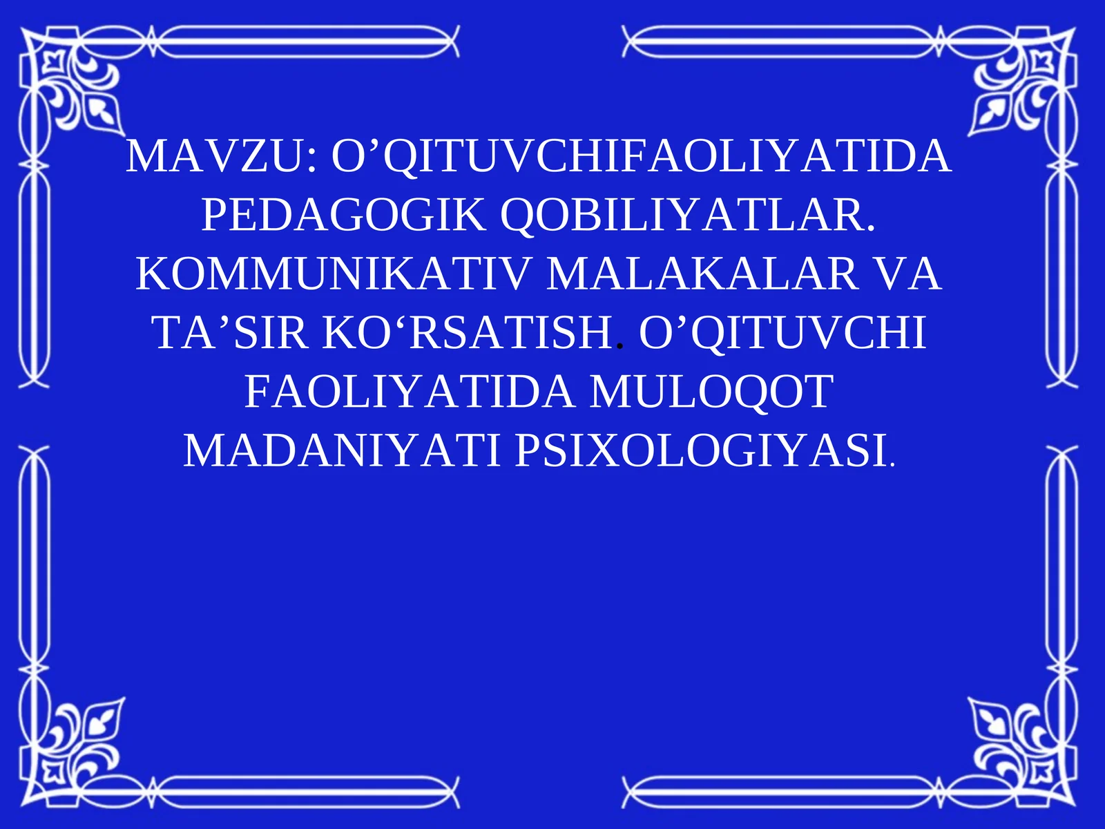 O’QITUVCHIFAOLIYATIDA PEDAGOGIK QOBILIYATLAR