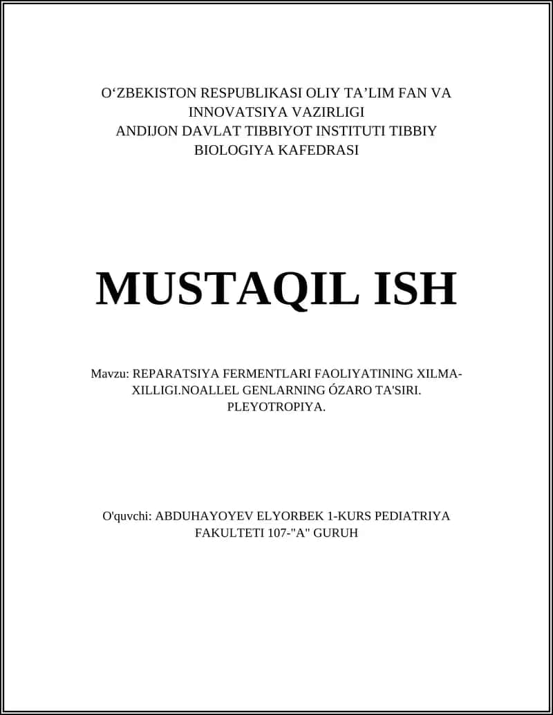 MUSTAQIL ISH Mavzu: REPARATSIYA FERMENTLARI FAOLIYATINING XILMA-XILLIGI.NOALLEL GENLARNING ÓZARO TA'SIRI. PLEYOTROPIYA.