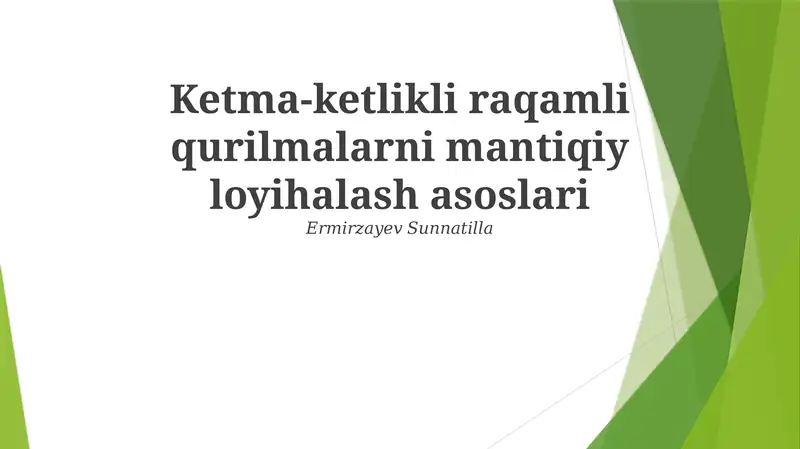 Ketma-ketlikli raqamli qurilmalarni mantiqiy loyihalash asoslari