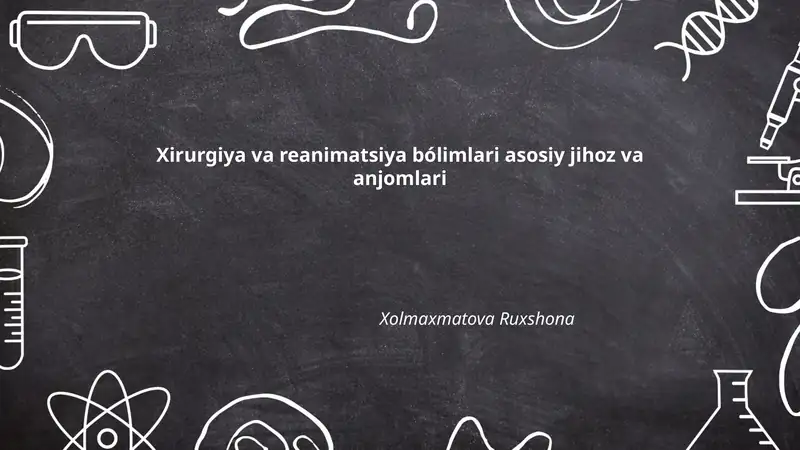 Xirurgiya va reanimatsiya bólimlari asosiy jihoz va anjomlari