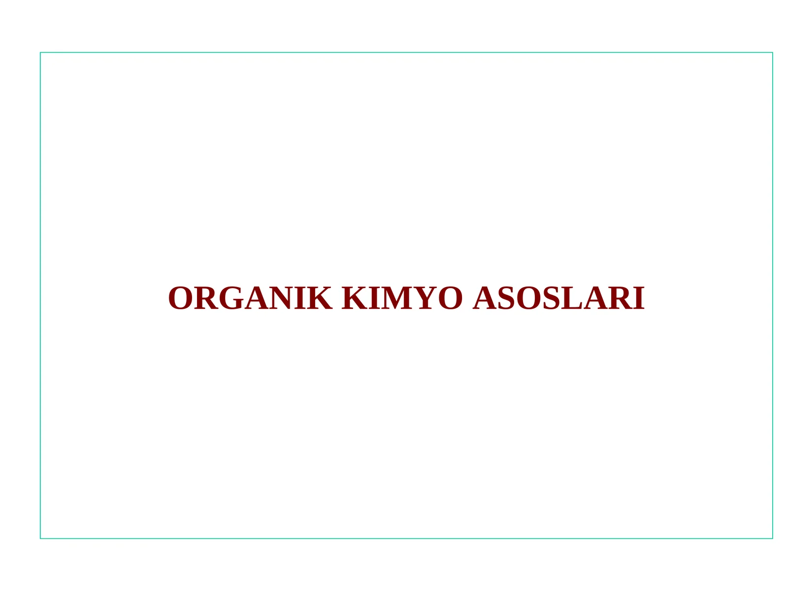 ORGANIK KIMYO ASOSLARI