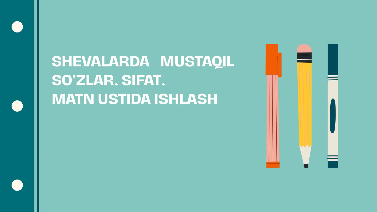 SHEVALARDA MUSTAQIL SO’ZLAR. SIFAT. MATN USTIDA ISHLASH