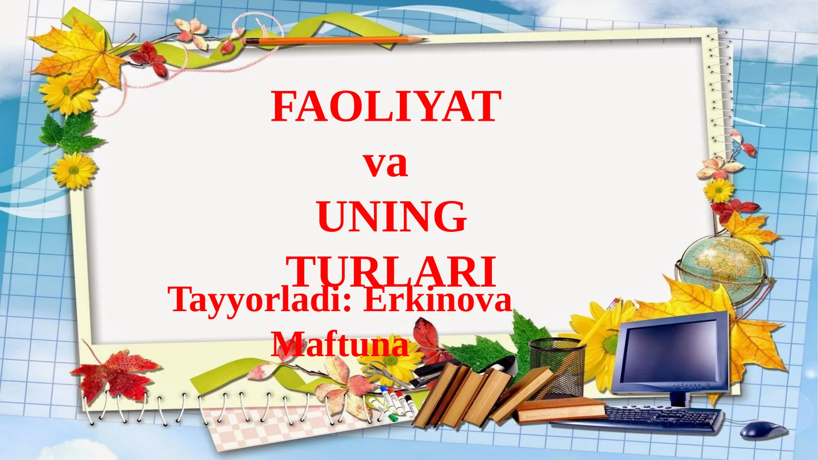 FAOLIYAT va UNING TURLARI
