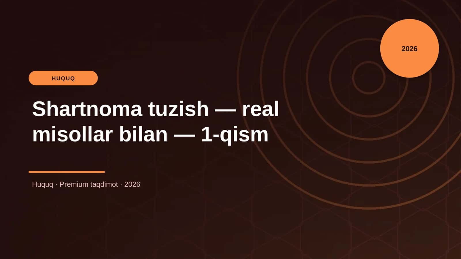 Shartnoma tuzish — real misollar bilan — 1-qism