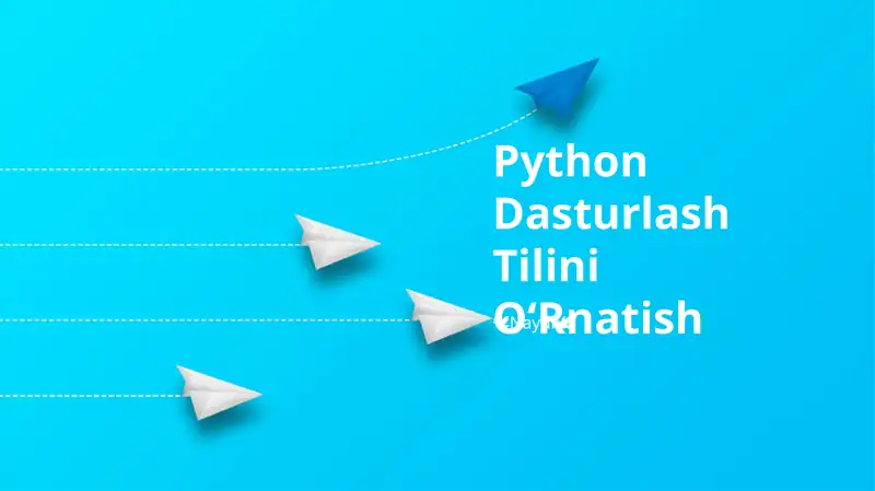Python Dasturlash Tilini O‘Rnatish