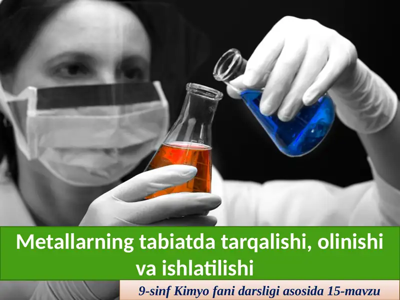 Metallarning tabiatdagi tarqalishi, olinishi va ishlatilishi