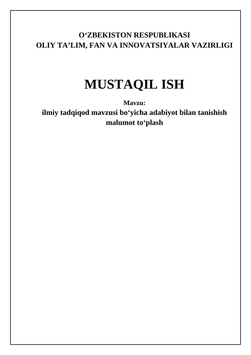 Mavzu: Ilmiy tadqiqot mavzusi boʻyicha adabiyot bilan tanishish malumot toʻplash