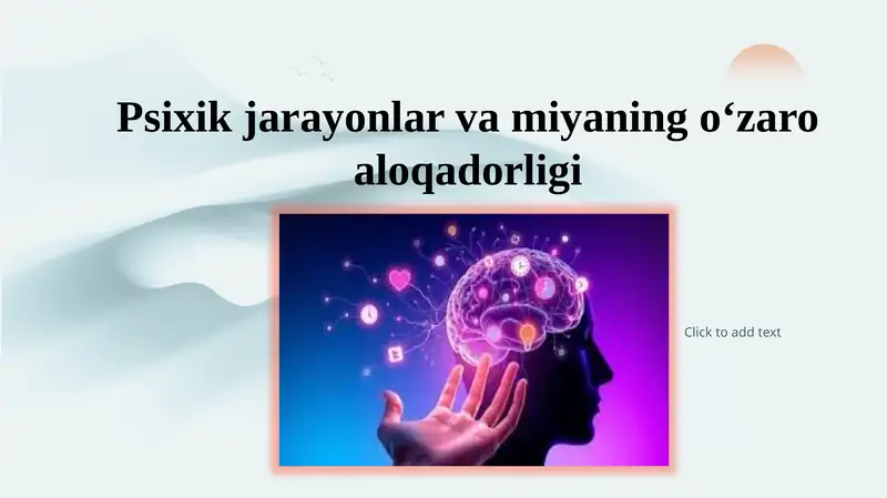 Psixik jarayonlar va miyaning o‘zaro aloqadorligi