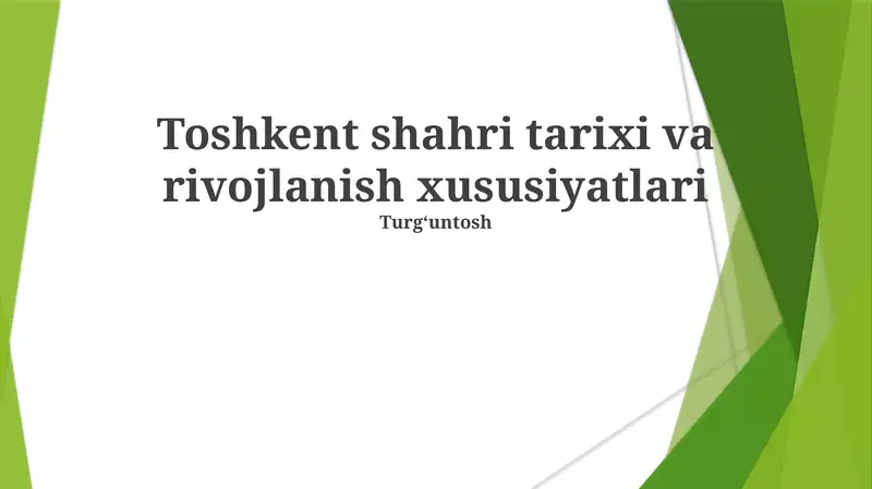Toshkent shahri tarixi va rivojlanish xususiyatlari