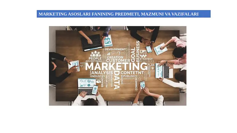 Marketing asoslari fanining predmeti, mazmuni va vazifalari