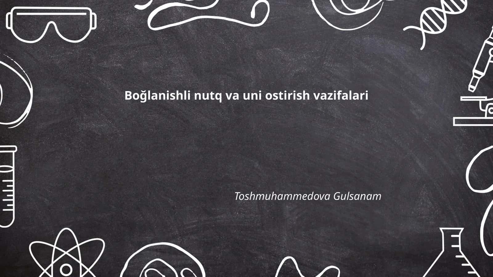 Boğlanishli nutq va uni ostirish vazifalari