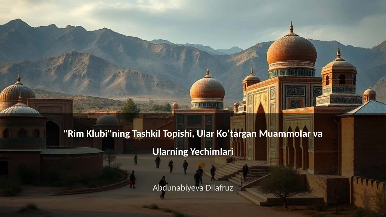 "Rim Klubi"ning Tashkil Topishi, Ular Ko‘targan Muammolar va Ularning Yechimlari