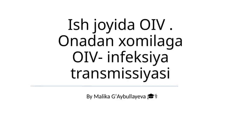 OIV. Onadan xomilaga OIV- infeksiya transmissiyasi