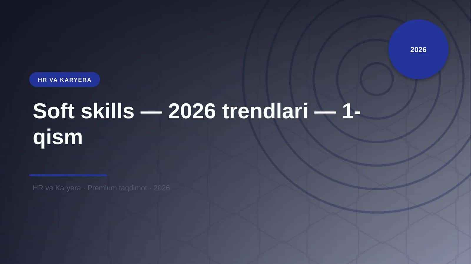 Soft skills — 2026 trendlari — 1-qism
