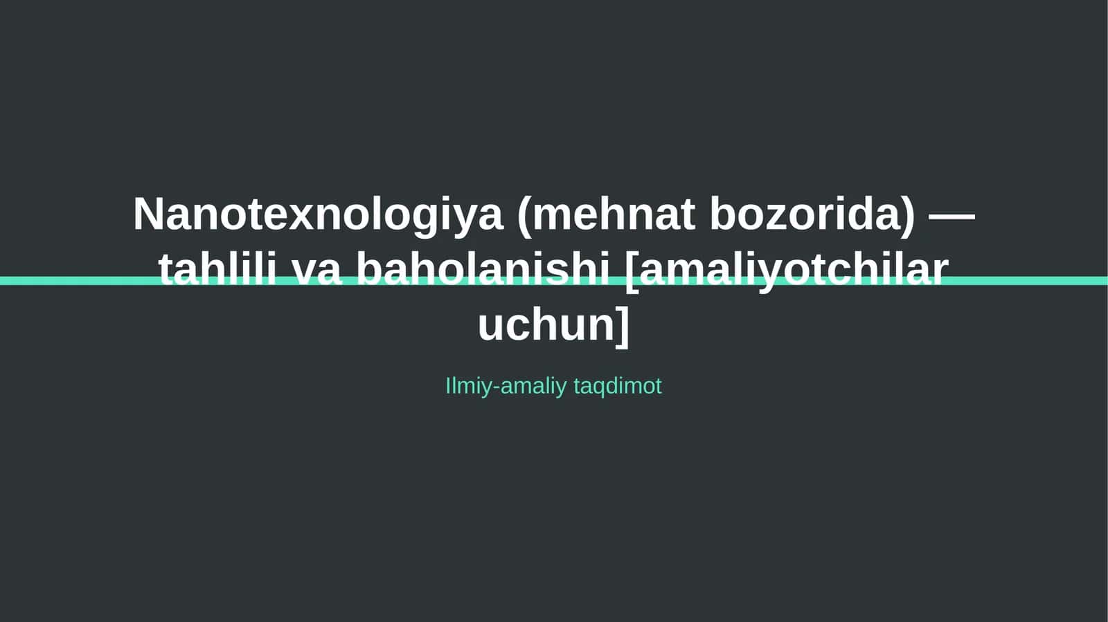 Nanotexnologiya (mehnat bozorida) — tahlili va baholanishi [amaliyotchilar uchun]