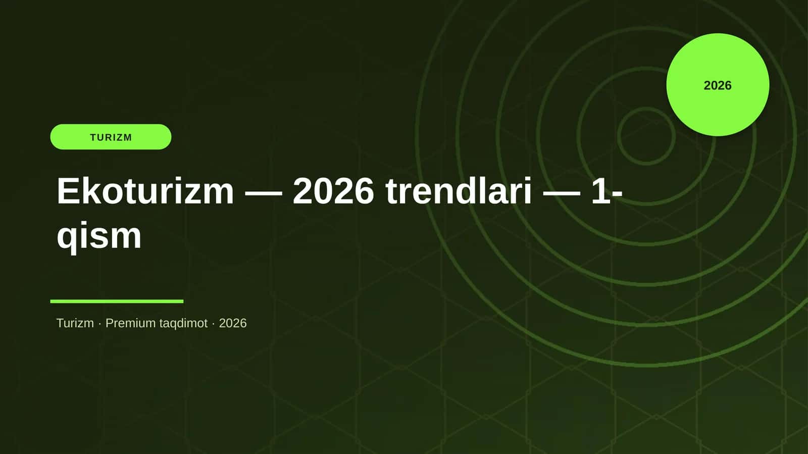 Ekoturizm — 2026 trendlari — 1-qism