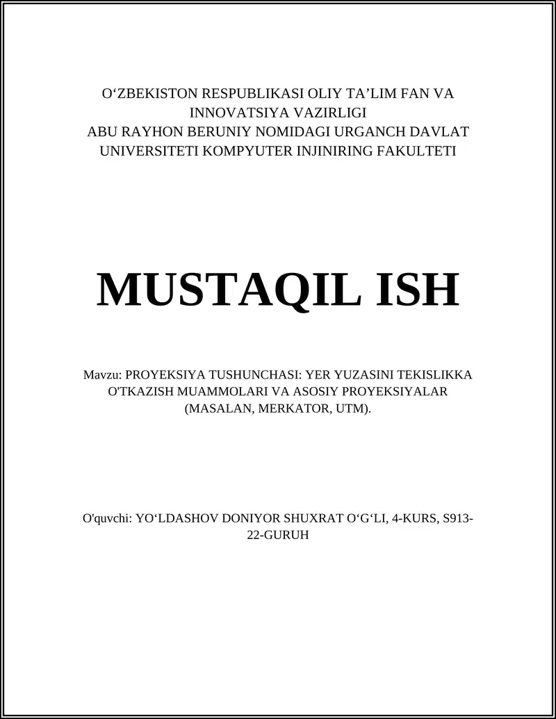 PROYEKSIYA TUSHUNCHASI: YER YUZASINI TEKISLIKKA O'TKAZISH MUAMMOLARI VA ASOSIY PROYEKSIYALAR (MASALAN, MERKATOR, UTM)