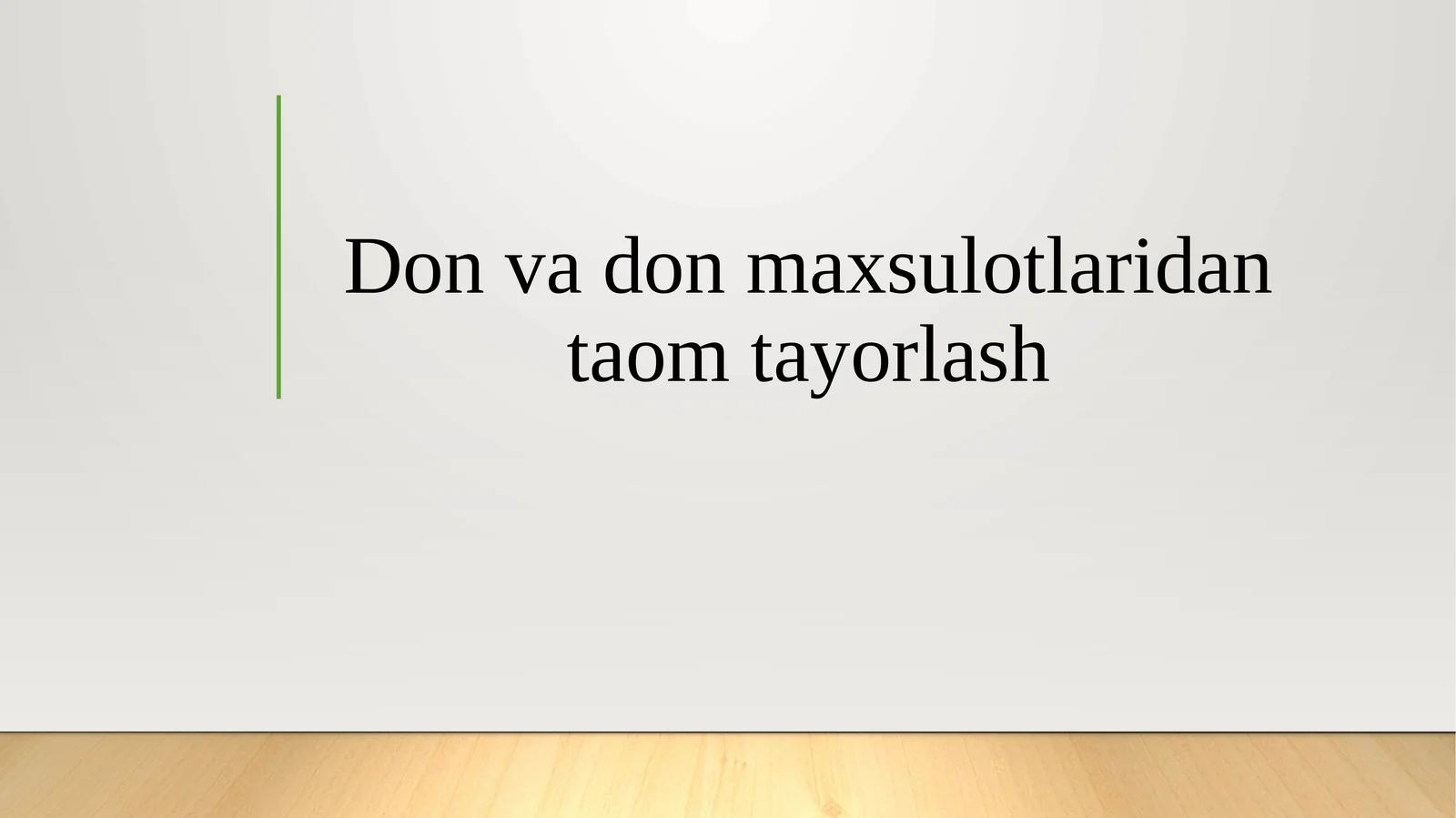Don va don maxsulotlaridan taom tayorlash