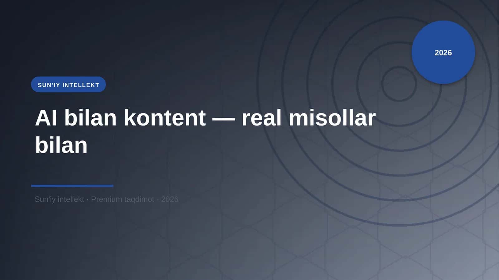 AI bilan kontent — real misollar bilan
