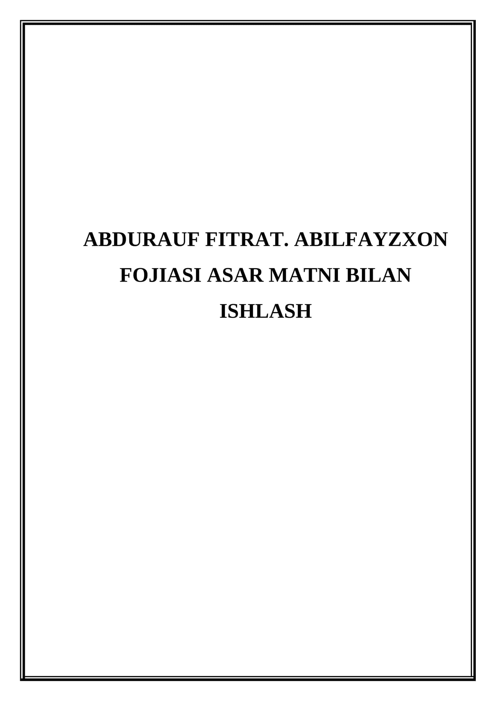 Abdurauf Fitrat. Abilfayzxon fojiasi asar matni bilan ishlash