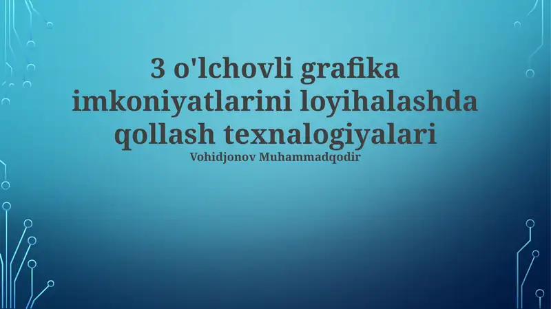 3D Grafika Imkoniyatlarini Loyihalashda Qo'llaniladigan Dasturiy Ta'minot