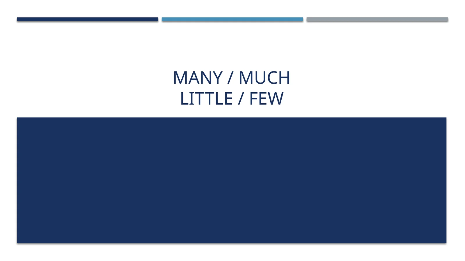 MANY / MUCHLITTLE / FEW