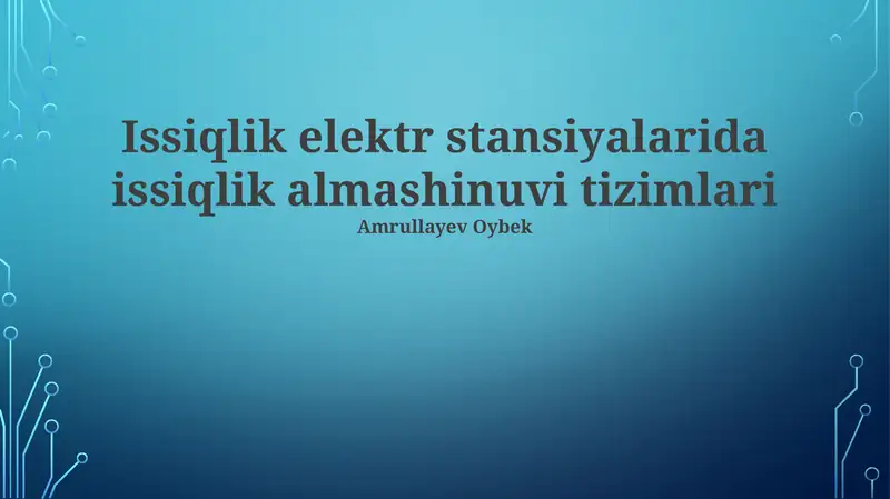 Issiqlik elektr stansiyalarida issiqlik almashinuvi tizimlari
