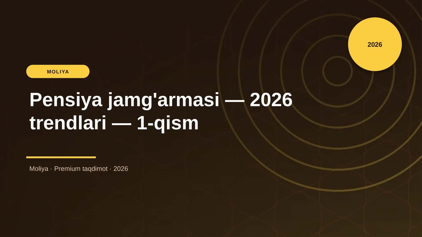 Pensiya jamg'armasi — 2026 trendlari — 1-qism