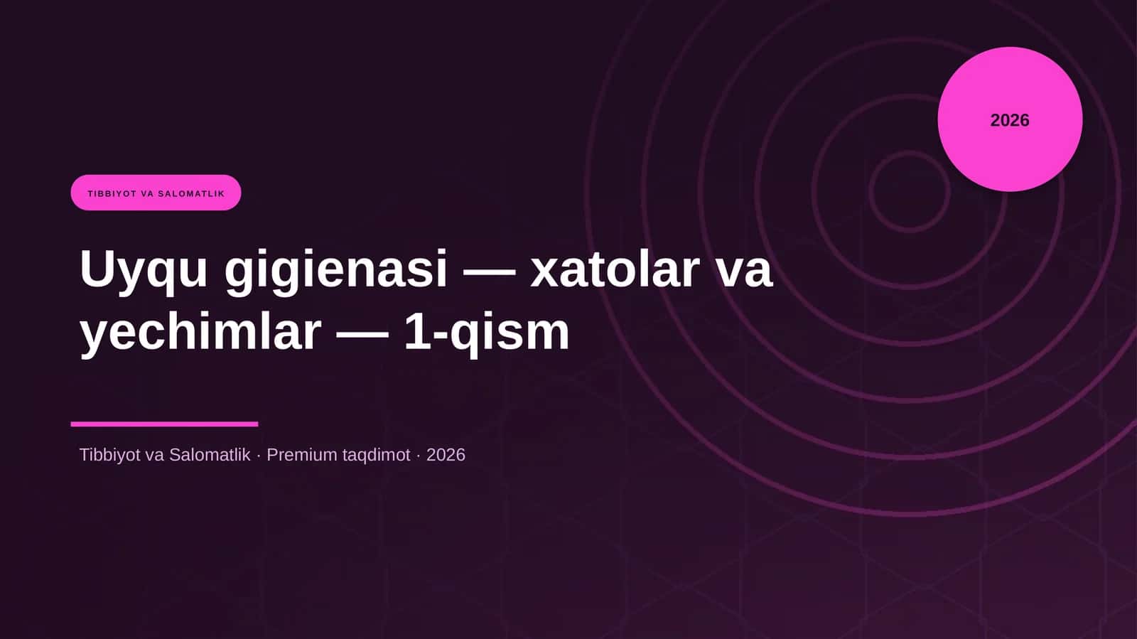 Uyqu gigienasi — xatolar va yechimlar — 1-qism