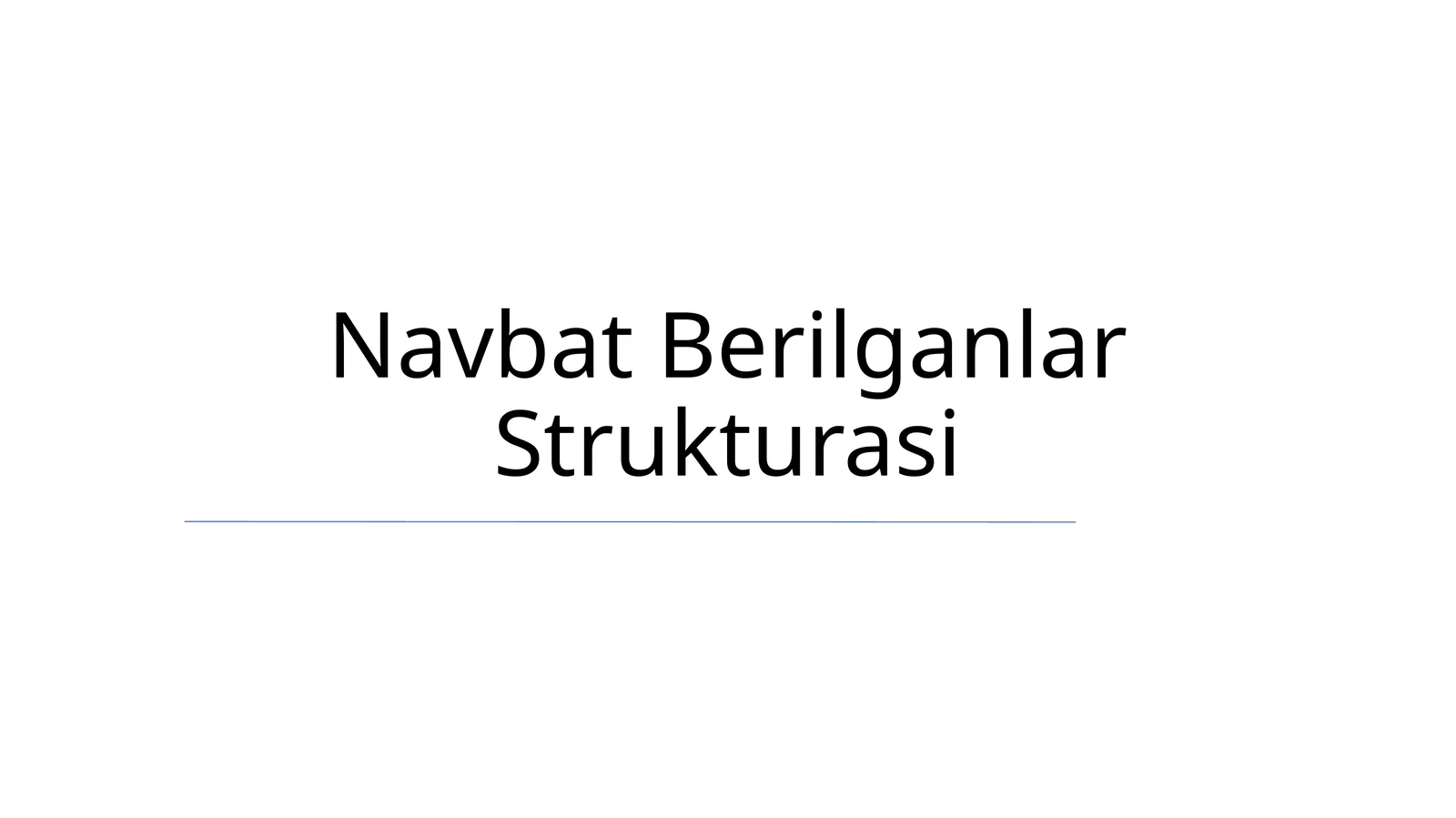 Navbat Berilganlar Strukturasi