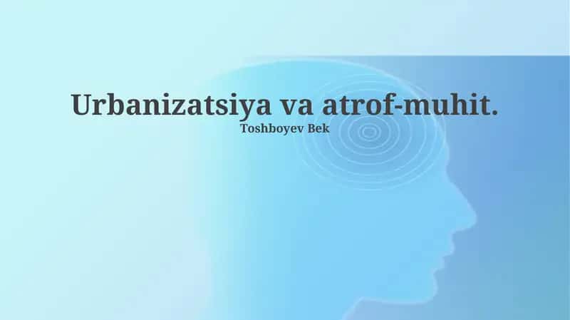 Urbanizatsiya va atrof-muhit