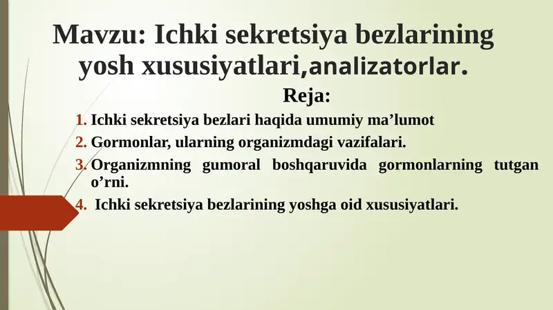 Ichki sekretsiya bezlarining yosh xususiyatlari,analizatorlar.