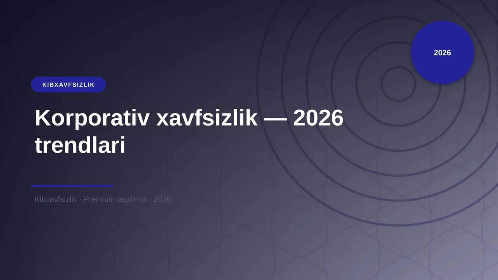 Korporativ xavfsizlik — 2026 trendlari