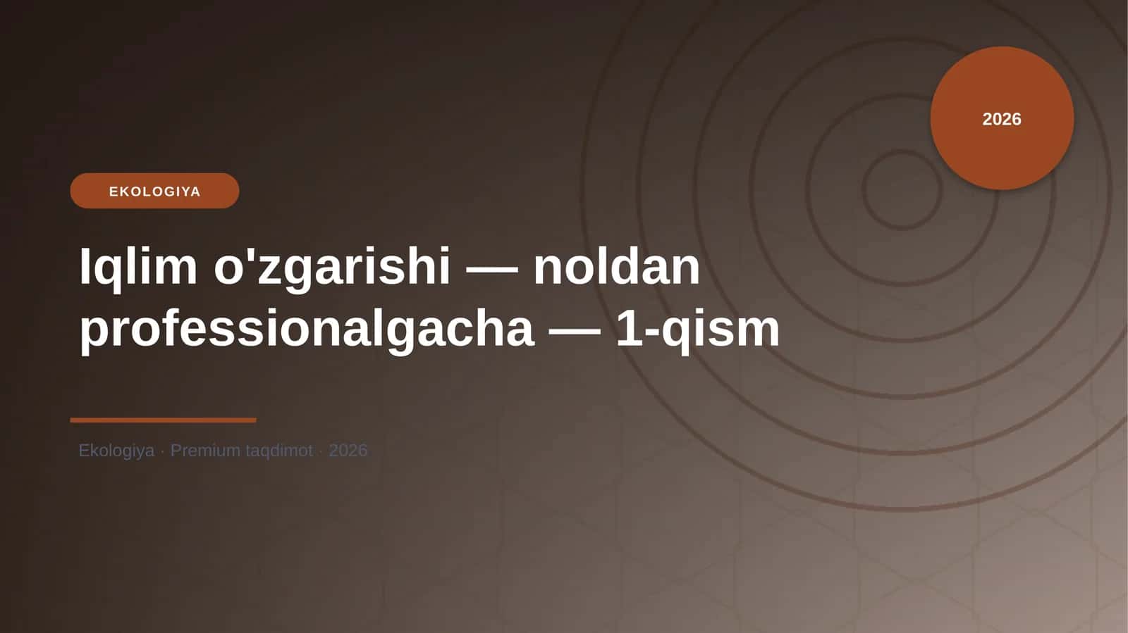 Iqlim o'zgarishi — noldan professionalgacha — 1-qism