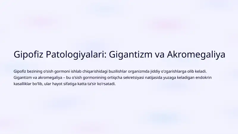 Gipofiz Patologiyalari: Gigantizm va Akromegaliya