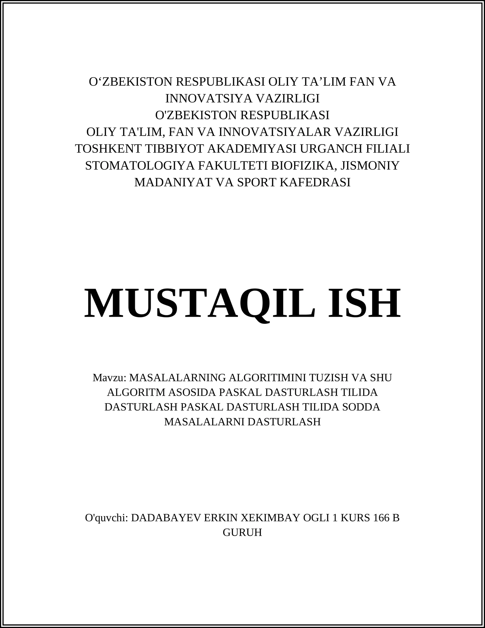 MASALALARNING ALGORITIMINI TUZISH VA SHU ALGORITM ASOSIDA PASKAL DASTURLASH TILIDA DASTURLASH