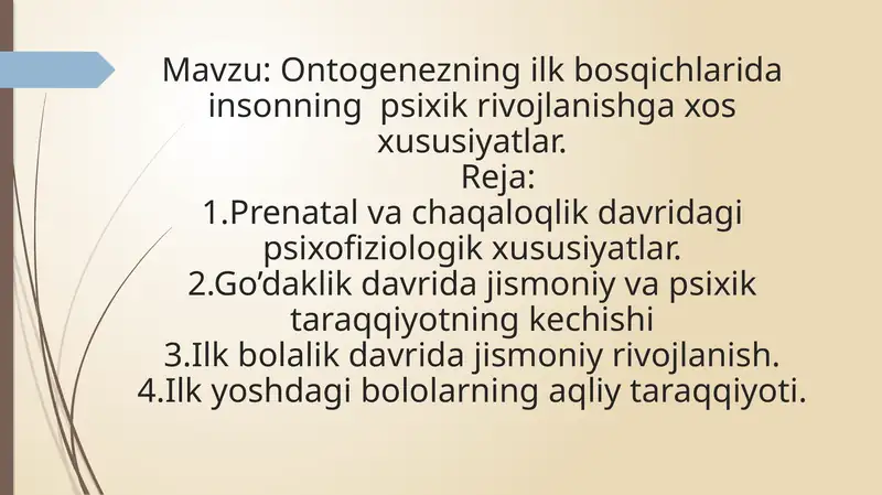 Ontogenezning ilk bosqichlarida insonning psixik rivojlanishga xos xususiyatlar