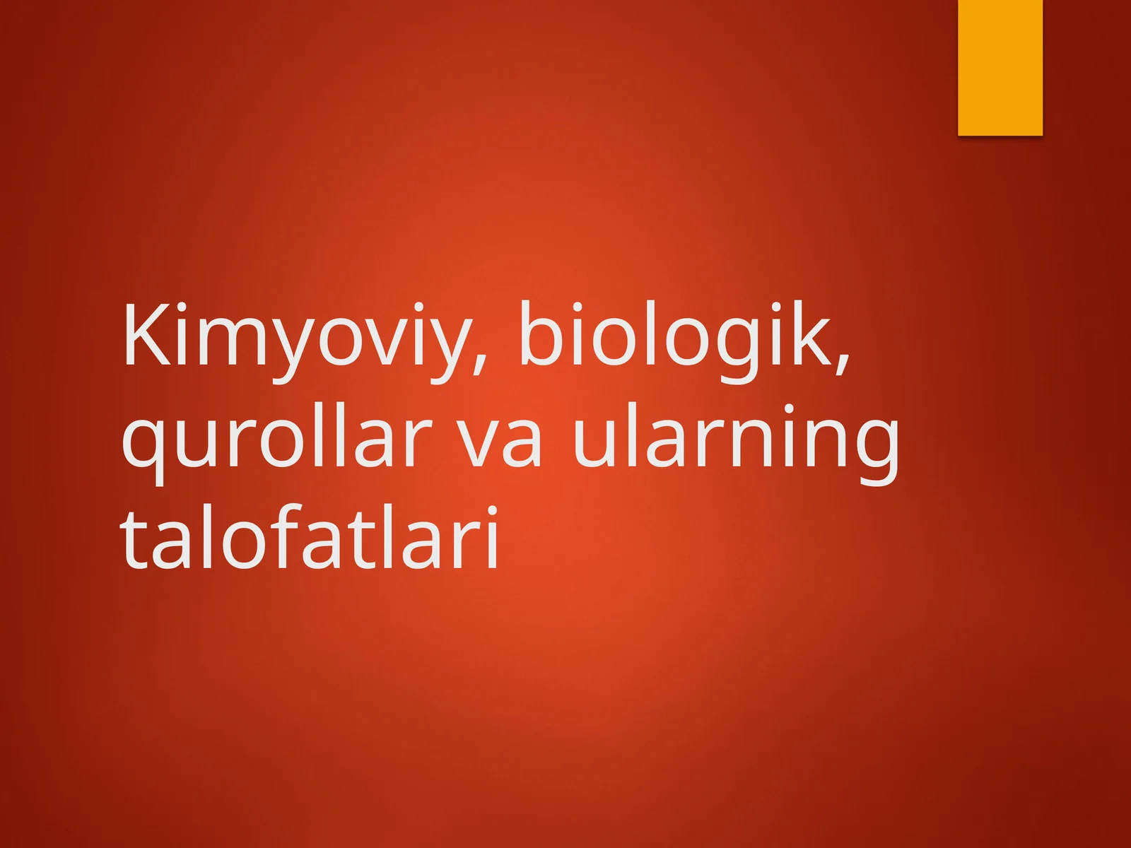 Kimyoviy,biologik,qurollarvaularningtalofatlari